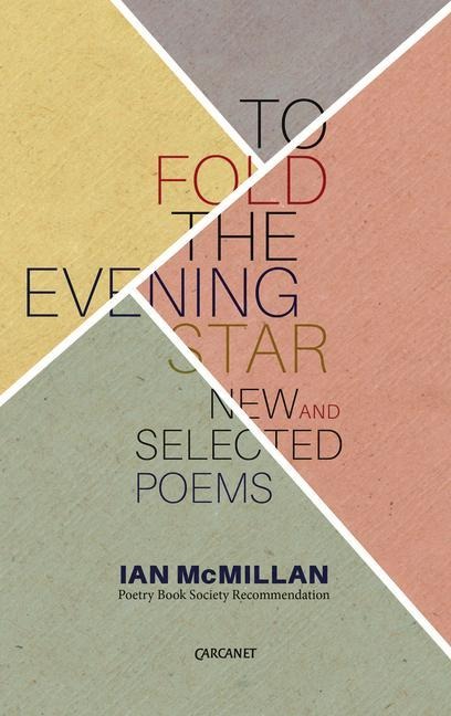 To Fold the Evening Star: New And Selected Poems