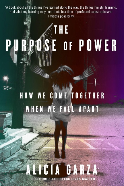 The Purpose of Power: From the co-founder of Black Lives Matter