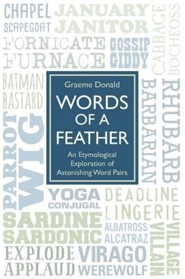 Words of a Feather: An Etymological Explanation of Astonishing Word Pairs