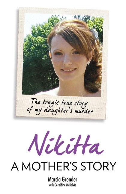 Nikitta: A Mothers Story - The Tragic True Story of My Daughters Murder