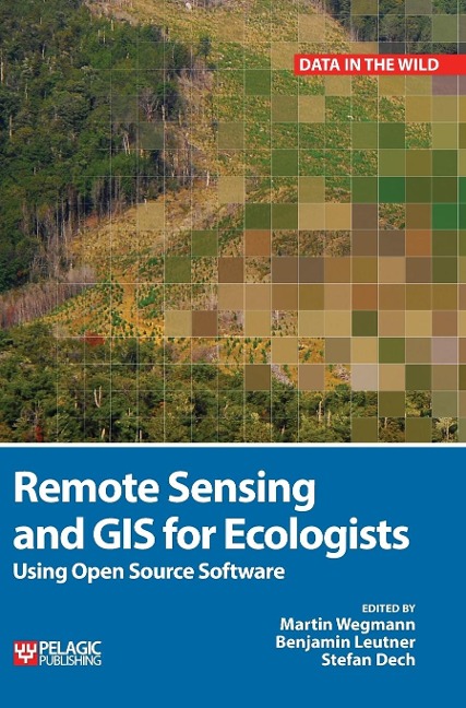 Remote Sensing and GIS for Ecologists: Using Open Source Software
