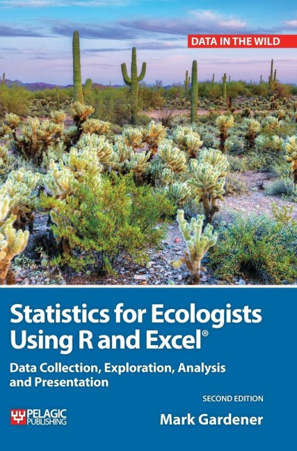 Statistics for Ecologists Using R and Excel: Data Collection, Exploration, Analysis and Presentation