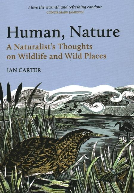 Human, Nature: A Naturalists Thoughts on Wildlife and Wild Places