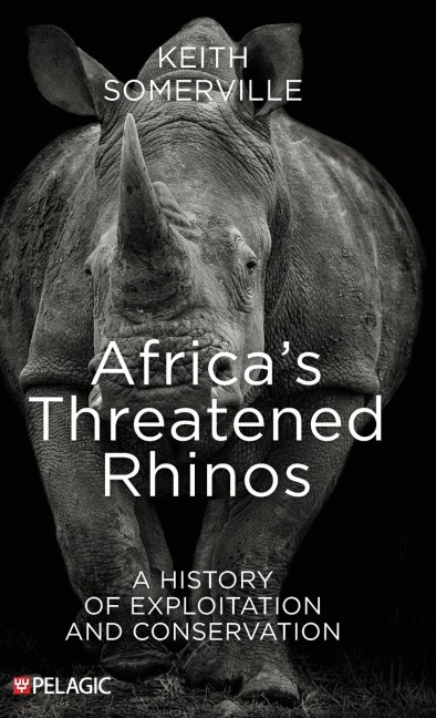 Africa's Threatened Rhinos: A History of Exploitation and Conservation