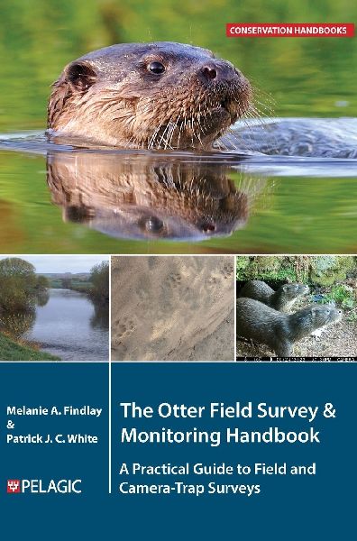 The Otter Field Survey and Monitoring Handbook: A Practical Guide to Field and Camera-Trap Surveys
