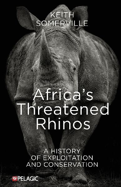 Africas Threatened Rhinos: A History of Exploitation and Conservation