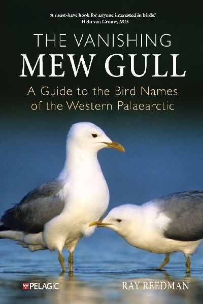 The the Vanishing Mew Gull: A Guide to the Bird Names of the Western Palaearctic