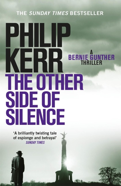 The Other Side of Silence: Bernie Gunther Thriller 11