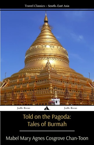 Told on the Pagoda Tales of Burmah