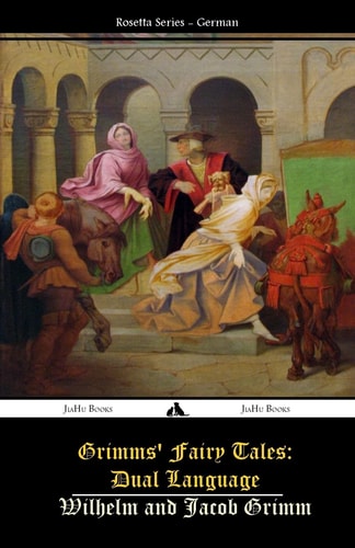 Grimms' Fairy Tales Dual Language: (German-English)