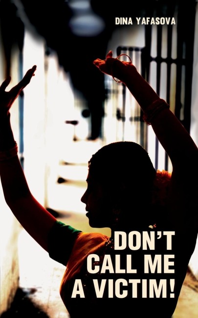 Dont Call Me a Victim!