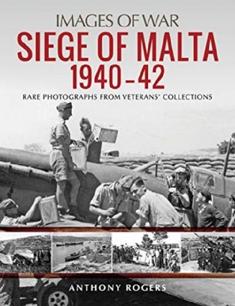 Siege of Malta 1940-42: Rare Photographs from Veterans' Collections