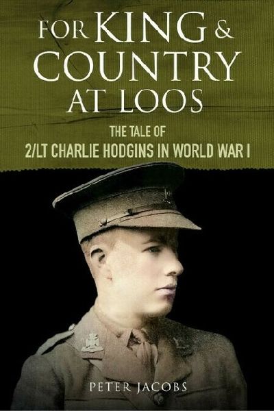 For King and Country at Loos: The Tale of 2/LT Charlie Hodgins in World War I
