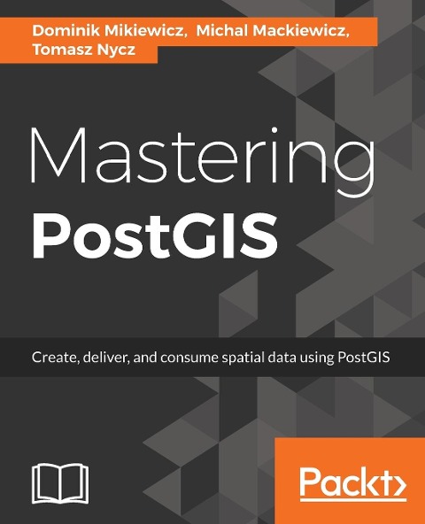 Mastering PostGIS