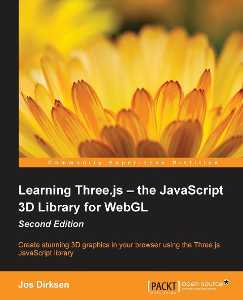Learning Three.js - the JavaScript 3D Library for WebGL - Second Edition: Create stunning 3D graphics in your browser using the Three.js JavaScript library