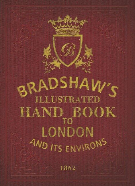 Bradshaw's Handbook to London
