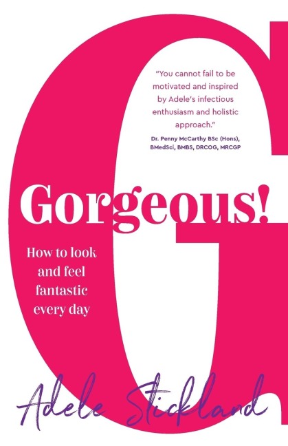 Gorgeous!: How to Look and Feel Fantastic Every Day