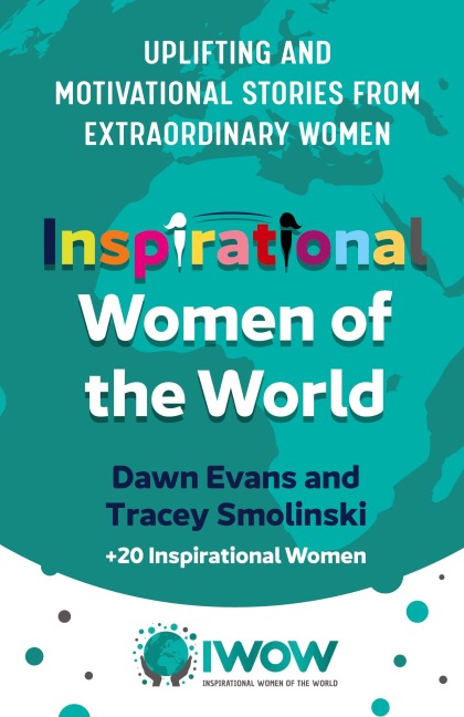 Inspirational Women of the World: Uplifting and Motivational Stories from Extraordinary Women