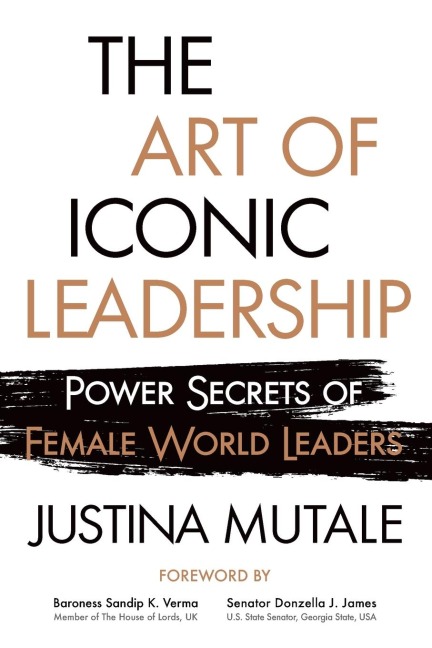 The Art of Iconic Leadership: Power Secrets of Female World Leaders