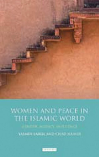 Women and Peace in the Islamic World Gender, Agency and Influence