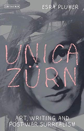 Unica Zürn Art, Writing and Post-War Surrealism