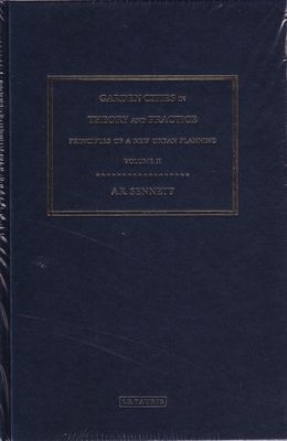 Garden Cities in Theory and Practice: Principles of a New Urban Planning