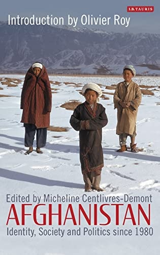 Afghanistan Identity, Society and Politics Since 1980