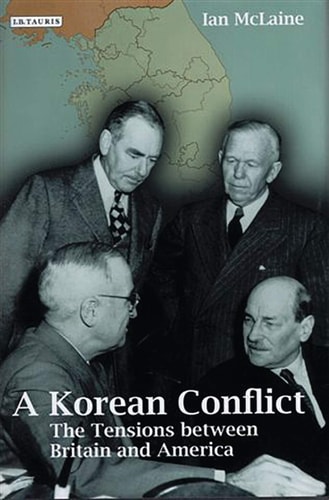 A Korean Conflict The Tensions between Britain and America
