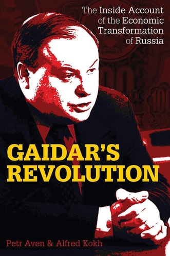 Gaidar’s Revolution The Inside Account of the Economic Transformation of Russia