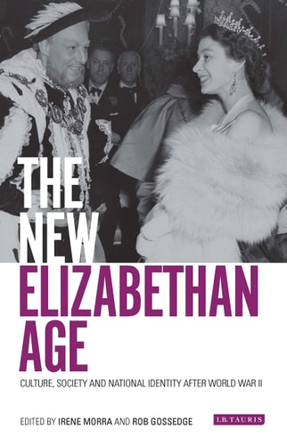 The New Elizabethan Age Culture, Society and National Identity after World War II