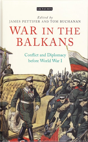 War in the Balkans Conflict and Diplomacy before World War I