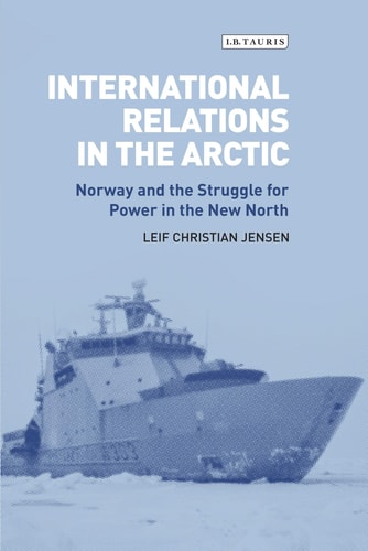 International Relations in the Arctic Norway and the Struggle for Power in the New North