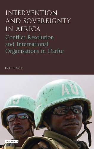 Intervention and Sovereignty in Africa Conflict Resolution and International Organisations in Darfur