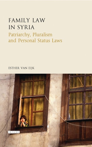 Family Law in Syria Patriarchy, Pluralism and Personal Status Laws