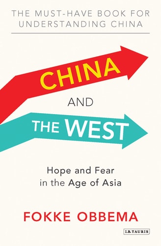 China and the West Hope and Fear in the Age of Asia