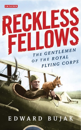 Reckless Fellows The Gentlemen of the Royal Flying Corps