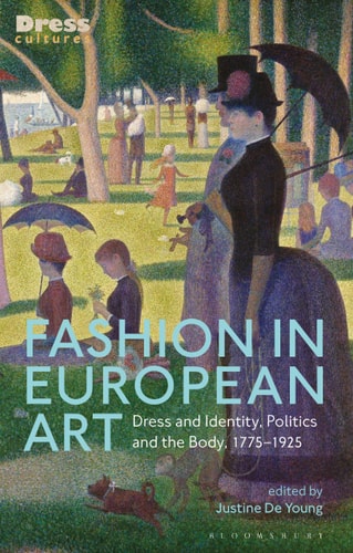Fashion in European Art Dress and Identity, Politics and the Body, 1775-1925