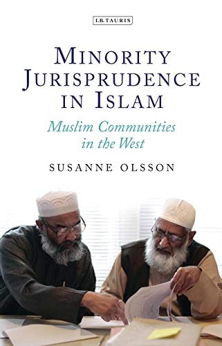 Minority Jurisprudence in Islam Muslim Communities in the West