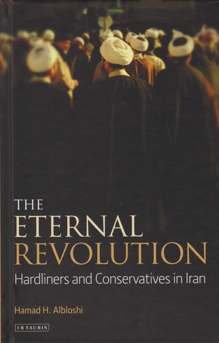 The Eternal Revolution Hardliners and Conservatives in Iran