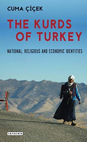 The Kurds of Turkey National, Religious and Economic Identities
