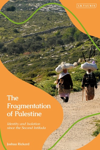 The Fragmentation of Palestine Identity and Isolation Since the Second Intifada