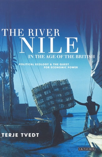 The River Nile in the Age of the British Political Ecology and the Quest for Economic Power