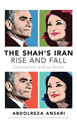The Shah's Iran - Rise and Fall Conversations with an Insider