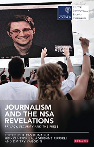 Journalism and the Nsa Revelations Privacy, Security and the Press