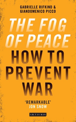 The Fog of Peace How to Prevent War