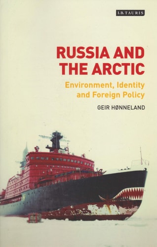 Russia and the Arctic Environment, Identity and Foreign Policy