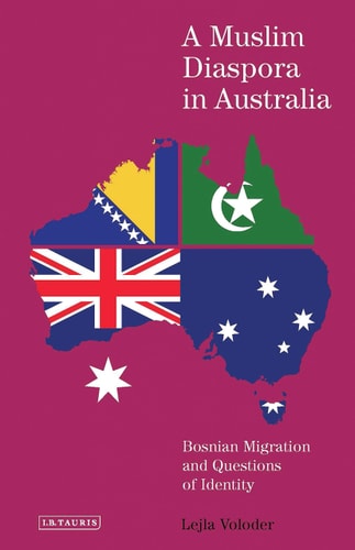 A Muslim Diaspora in Australia Bosnian Migration and Questions of Identity