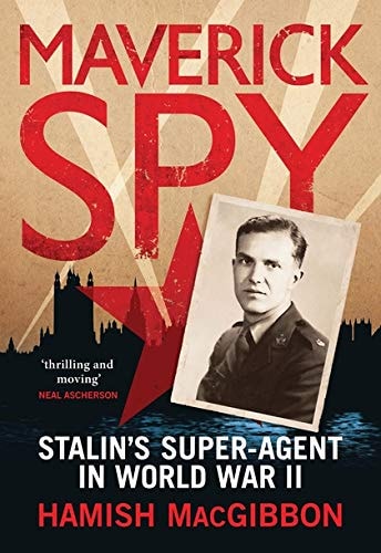 Maverick Spy Stalin's Super-Agent in World War II