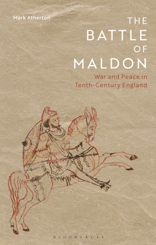 The Battle of Maldon War and Peace in Tenth-Century England