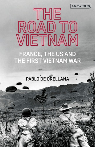 The Road to Vietnam America, France, Britain, and the First Vietnam War
